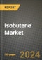 Isobutene Market, Size, Share, Outlook and COVID-19 Strategies, Global Forecasts from 2022 to 2030 - Product Image
