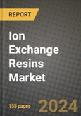 2024 Ion Exchange Resins Market Outlook Report: Industry Size, Market Shares Data, Insights, Growth Trends, Opportunities, Competition 2023 to 2031- Product Image