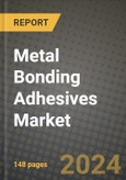 2024 Metal Bonding Adhesives Market Outlook Report: Industry Size, Market Shares Data, Insights, Growth Trends, Opportunities, Competition 2023 to 2031- Product Image