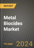 2024 Metal Biocides Market Outlook Report: Industry Size, Market Shares Data, Insights, Growth Trends, Opportunities, Competition 2023 to 2031- Product Image
