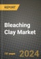 2024 Bleaching Clay Market Outlook Report: Industry Size, Market Shares Data, Insights, Growth Trends, Opportunities, Competition 2023 to 2031 - Product Image