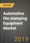 Automotive Die stamping Equipment Market Size, Share, Outlook and Growth Opportunities 2019-2025 - Product Thumbnail Image