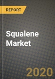 Squalene Market, Size, Share, Outlook and COVID-19 Strategies, Global Forecasts from 2019 to 2026- Product Image