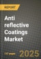 2024 Anti reflective Coatings Market Outlook Report: Industry Size, Market Shares Data, Insights, Growth Trends, Opportunities, Competition 2023 to 2031 - Product Thumbnail Image