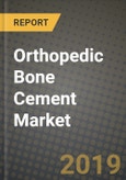 Orthopedic Bone Cement Market Size, Outlook and Growth Opportunities, 2019- 2025- Product Image