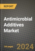 2024 Antimicrobial Additives Market Outlook Report: Industry Size, Market Shares Data, Insights, Growth Trends, Opportunities, Competition 2023 to 2031- Product Image