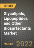 Glycolipids, Lipopeptides and Other Biosurfactants Market, Size, Share, Outlook and COVID-19 Strategies, Global Forecasts from 2022 to 2030- Product Image