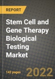 Stem Cell and Gene Therapy Biological Testing Market, Size, Share, Outlook and COVID-19 Strategies, Global Forecasts from 2022 to 2030- Product Image