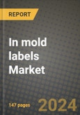 2024 In mold labels Market Outlook Report: Industry Size, Market Shares Data, Insights, Growth Trends, Opportunities, Competition 2023 to 2031- Product Image