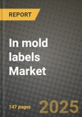 2024 In mold labels Market Outlook Report: Industry Size, Market Shares Data, Insights, Growth Trends, Opportunities, Competition 2023 to 2031- Product Image