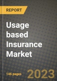 2023 Usage based Insurance Market - Revenue, Trends, Growth Opportunities, Competition, COVID Strategies, Regional Analysis and Future outlook to 2030 (by products, applications, end cases)- Product Image