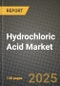 2024 Hydrochloric Acid Market Outlook Report: Industry Size, Market Shares Data, Insights, Growth Trends, Opportunities, Competition 2023 to 2031 - Product Image