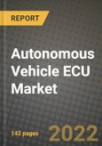 Autonomous Vehicle ECU Market Size, Share, Outlook and Growth Opportunities 2019-2025- Product Image