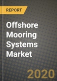 Offshore Mooring Systems Market, Size, Share, Outlook and COVID-19 Strategies, Global Forecasts from 2019 to 2026- Product Image