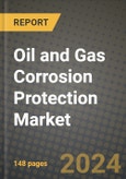 Oil and Gas Corrosion Protection Market, Size, Share, Outlook and COVID-19 Strategies, Global Forecasts from 2022 to 2030- Product Image