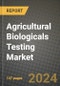 Agricultural Biologicals Testing Market, Size, Share, Outlook and COVID-19 Strategies, Global Forecasts from 2022 to 2030 - Product Image