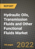 Hydraulic Oils, Transmission Fluids and Other Functional Fluids Market, Size, Share, Outlook and COVID-19 Strategies, Global Forecasts from 2019 to 2026- Product Image