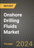 Onshore Drilling Fluids Market, Size, Share, Outlook and COVID-19 Strategies, Global Forecasts from 2022 to 2030- Product Image