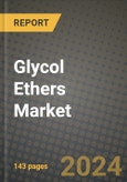 2024 Glycol Ethers Market Outlook Report: Industry Size, Market Shares Data, Insights, Growth Trends, Opportunities, Competition 2023 to 2031- Product Image