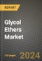 2024 Glycol Ethers Market Outlook Report: Industry Size, Market Shares Data, Insights, Growth Trends, Opportunities, Competition 2023 to 2031 - Product Image