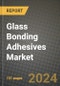 2024 Glass Bonding Adhesives Market Outlook Report: Industry Size, Market Shares Data, Insights, Growth Trends, Opportunities, Competition 2023 to 2031 - Product Thumbnail Image