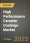 2025 High Performance Ceramic Coatings Market Outlook Report: Industry Size, Market Shares Data, Insights, Growth Trends, Opportunities, Competition 2024 to 2032 - Product Thumbnail Image