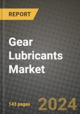 Gear Lubricants Market, Size, Share, Outlook and COVID-19 Strategies, Global Forecasts from 2022 to 2030- Product Image