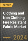 2024 Clothing and Non Clothing Fire Resistant Fabric Market Outlook Report: Industry Size, Market Shares Data, Insights, Growth Trends, Opportunities, Competition 2023 to 2031- Product Image
