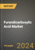 2024 Furandicarboxylic Acid Market Outlook Report: Industry Size, Market Shares Data, Insights, Growth Trends, Opportunities, Competition 2023 to 2031- Product Image