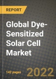 2022 Future of Global Dye-Sensitized Solar Cell Market Outlook to 2030 - Growth Opportunities, Competition and Outlook of Portable Charging, BIPV/BAPV, Embedded Electronics and Others Dye-Sensitized Solar Cell Market across Different Regions Report- Product Image