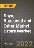 Soya, Rapeseed and Other Methyl Esters Market, Size, Share, Outlook and COVID-19 Strategies, Global Forecasts from 2022 to 2030- Product Image