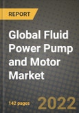 2022 Future of Global Fluid Power Pump and Motor Market Outlook to 2030 - Growth Opportunities, Competition and Outlook of Fluid Power Pump and Motor Market across Different Applications and Regions Report- Product Image