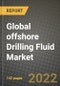 2022 Future of Global offshore Drilling Fluid Market Outlook to 2030 - Growth Opportunities, Competition and Outlook of offshore Drilling Fluid Market across Different Applications and Regions Report - Product Thumbnail Image
