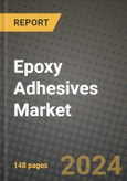 2024 Epoxy Adhesives Market Outlook Report: Industry Size, Market Shares Data, Insights, Growth Trends, Opportunities, Competition 2023 to 2031- Product Image