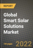 2022 Future of Global Smart Solar Solutions Market Outlook to 2030 - Growth Opportunities, Competition and Outlook of Smart Solar Solutions Market across Different Products, Solutions and End-User Industries and Regions Report- Product Image