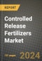 2024 Controlled Release Fertilizers Market Outlook Report: Industry Size, Market Shares Data, Insights, Growth Trends, Opportunities, Competition 2023 to 2031 - Product Image