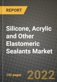 Silicone, Acrylic and Other Elastomeric Sealants Market, Size, Share, Outlook and COVID-19 Strategies, Global Forecasts from 2022 to 2030- Product Image