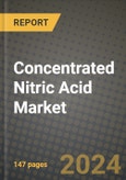2024 Concentrated Nitric Acid Market Outlook Report: Industry Size, Market Shares Data, Insights, Growth Trends, Opportunities, Competition 2023 to 2031- Product Image