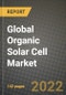2022 Future of Global Organic Solar Cell Market Outlook to 2030 - Growth Opportunities, Competition and Outlook of Organic Solar Cell Market across Different Applications and Regions Report - Product Thumbnail Image