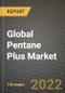 2022 Future of Global Pentane Plus Market Outlook to 2030 - Growth Opportunities, Competition and Outlook of Pentane Plus Market across Different Applications and Regions Report - Product Image