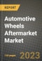 2023 Automotive Wheels Aftermarket Market - Revenue, Trends, Growth Opportunities, Competition, COVID Strategies, Regional Analysis and Future outlook to 2030 (by products, applications, end cases) - Product Image