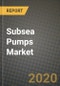 Subsea Pumps Market, Size, Share, Outlook and COVID-19 Strategies, Global Forecasts from 2019 to 2026 - Product Thumbnail Image