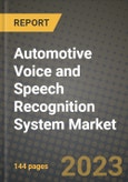 2023 Automotive Voice and Speech Recognition System Market - Revenue, Trends, Growth Opportunities, Competition, COVID Strategies, Regional Analysis and Future outlook to 2030 (by products, applications, end cases)- Product Image