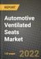 Automotive Ventilated Seats Market Size, Share, Outlook and Growth Opportunities 2022-2030 - Product Image