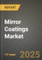 2024 Mirror Coatings Market Outlook Report: Industry Size, Market Shares Data, Insights, Growth Trends, Opportunities, Competition 2023 to 2031 - Product Thumbnail Image