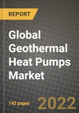 2022 Future of Global Geothermal Heat Pumps Market Outlook to 2030 - Growth Opportunities, Competition and Outlook of Geothermal Heat Pumps Market across Different Applications and Regions Report- Product Image