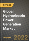 2022 Future of Global Hydroelectric Power Generation Market Outlook to 2030 - Growth Opportunities, Competition and Outlook of Hydroelectric Power Generation Market across Different Applications and Regions Report- Product Image