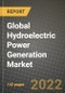 2022 Future of Global Hydroelectric Power Generation Market Outlook to 2030 - Growth Opportunities, Competition and Outlook of Hydroelectric Power Generation Market across Different Applications and Regions Report - Product Thumbnail Image