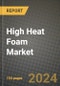 2024 High Heat Foam Market Outlook Report: Industry Size, Market Shares Data, Insights, Growth Trends, Opportunities, Competition 2023 to 2031 - Product Thumbnail Image