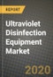Ultraviolet Disinfection Equipment Market, Size, Share, Outlook and COVID-19 Strategies, Global Forecasts from 2019 to 2026 - Product Thumbnail Image